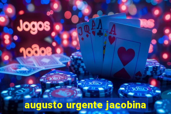 augusto urgente jacobina